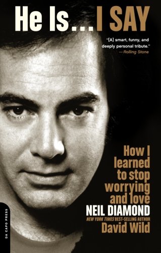 Imagen de archivo de He Is. I Say: How I Learned to Stop Worrying and Love Neil Diamond a la venta por R Bookmark