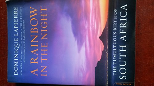 Stock image for A Rainbow in the Night: The Tumultuous Birth of South Africa for sale by Decluttr