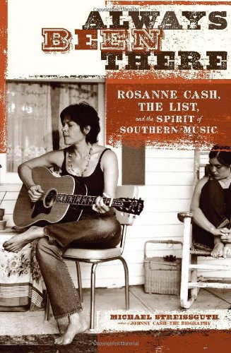 Beispielbild fr Always Been There : Rosanne Cash, the List, and the Spirit of Southern Music zum Verkauf von Better World Books