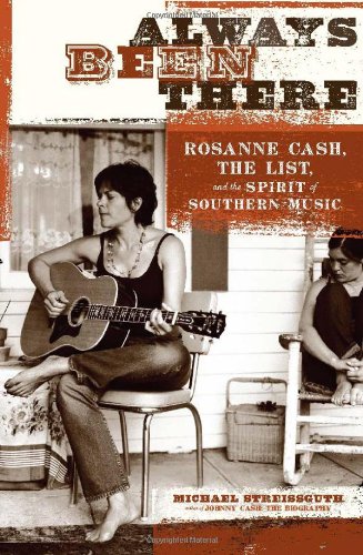 Stock image for Always Been There: Rosanne Cash, "The List", and the Spirit of Southern Music for sale by ZBK Books