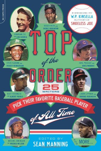 Stock image for Top of the Order: 25 Writers Pick Their Favorite Baseball Player of All Time for sale by Wonder Book