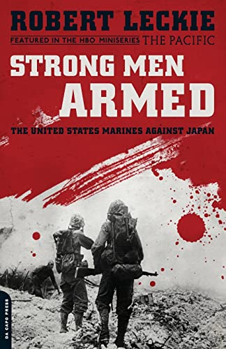 Beispielbild fr Strong Men Armed: The United States Marines Against Japan zum Verkauf von ThriftBooks-Atlanta