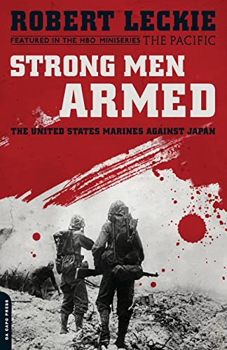 Stock image for Strong Men Armed: The United States Marines Against Japan for sale by Hippo Books