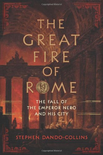 Beispielbild fr The Great Fire of Rome : The Fall of the Emperor Nero and His City zum Verkauf von Better World Books