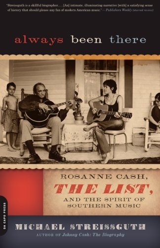 Imagen de archivo de Always Been There: Rosanne Cash, the List, and the Spirit of Southern Music a la venta por Magers and Quinn Booksellers