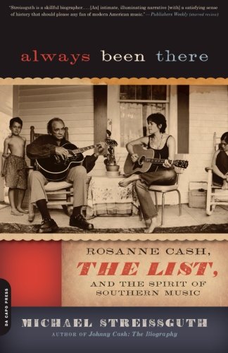 Stock image for Always Been There : Rosanne Cash, the List, and the Spirit of Southern Music for sale by Better World Books: West