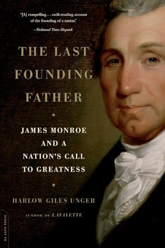 Stock image for Last Founding Father: James Monroe and a Nation's Call to Greatness for sale by New Legacy Books