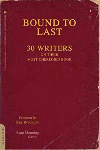 Stock image for Bound to Last: 30 Writers on Their Most Cherished Book for sale by Wonder Book