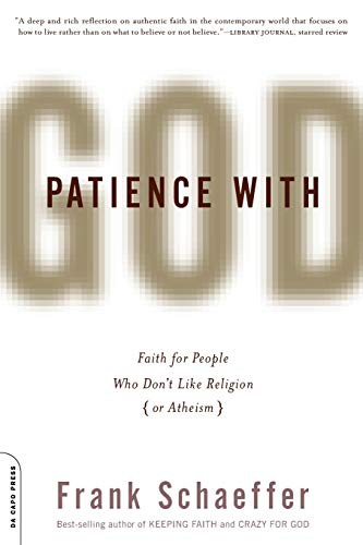 Imagen de archivo de Patience with God: Faith for People Who Don't Like Religion {or Atheism} (Critiques of Richard Dawkins, Christopher Hitchens, C.S. Lewis, et al.) a la venta por Theoria Books