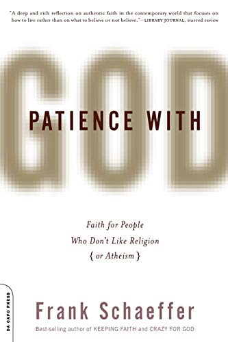 Stock image for Patience with God: Faith for People Who Don't Like Religion {or Atheism} (Critiques of Richard Dawkins, Christopher Hitchens, C.S. Lewis, et al.) for sale by Theoria Books
