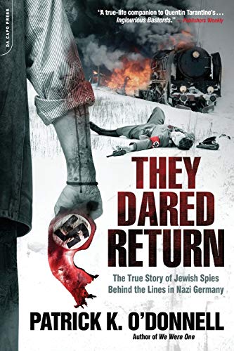 Imagen de archivo de They Dared Return : The True Story of Jewish Spies Behind the Lines in Nazi Germany a la venta por Better World Books