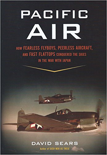 Beispielbild fr Pacific Air : How Fearless Flyboys, Peerless Aircraft, and Fast Flattops Conquered the Skies in the War with Japan zum Verkauf von Better World Books