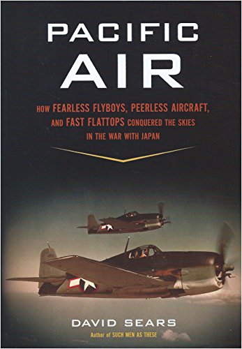 Imagen de archivo de Pacific Air : How Fearless Flyboys, Peerless Aircraft, and Fast Flattops Conquered the Skies in the War with Japan a la venta por Better World Books