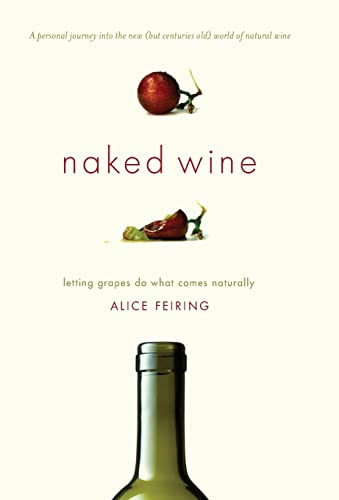 Beispielbild fr Naked Wine : Letting Grapes Do What Comes Naturally zum Verkauf von Better World Books: West