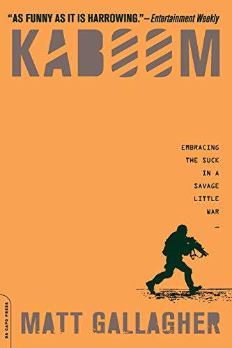 9780306819674: Kaboom: Embracing the Suck in a Savage Little War