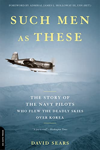 Stock image for Such Men as These: The Story of the Navy Pilots Who Flew the Deadly Skies over Korea for sale by Wonder Book