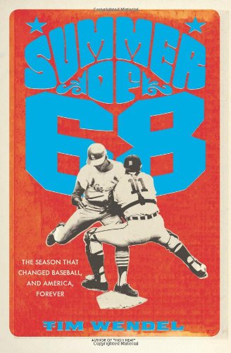 Stock image for Summer of '68: The Season That Changed Baseball--and America--Forever for sale by Open Books
