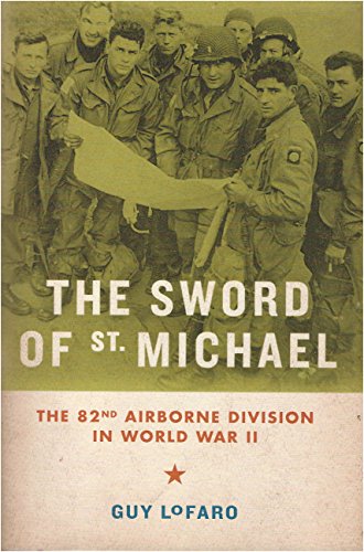 The Sword of St. Michael: The 82nd Airborne Division in World War II