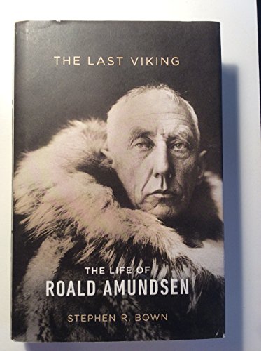 Stock image for The Last Viking: The Life of Roald Amundsen for sale by ThriftBooks-Dallas