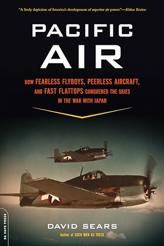 Imagen de archivo de Pacific Air: How Fearless Flyboys, Peerless Aircraft, and Fast Flattops Conquered a Vast Ocean's Wartime Skies a la venta por ThriftBooks-Atlanta