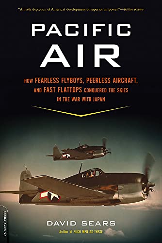 Stock image for Pacific Air : How Fearless Flyboys, Peerless Aircraft, and Fast Flattops Conquered the Skies in the War with Japan for sale by Better World Books