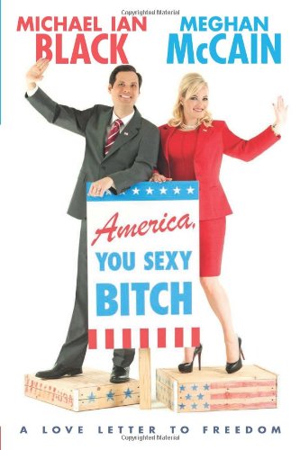 Beispielbild fr America, You Sexy Bitch: A Love Letter to Freedom zum Verkauf von Gulf Coast Books