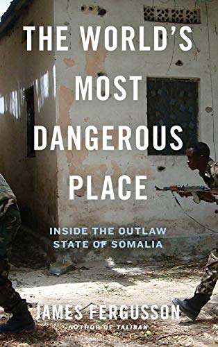 Beispielbild fr The World's Most Dangerous Place : Inside the Outlaw State of Somalia zum Verkauf von Better World Books