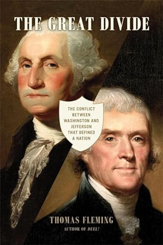 Beispielbild fr The Great Divide : The Conflict Between Washington and Jefferson That Defined a Nation zum Verkauf von Better World Books