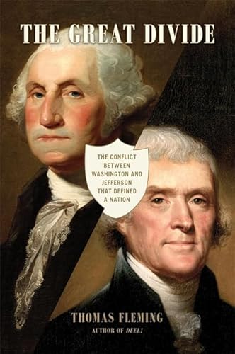 The Great Divide; The Conflict Between Washington and Jefferson that Defined a Nation