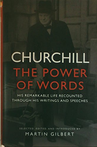 9780306821554: Churchill: The Power of Words: His Remarkable Life Recounted Through His Writings and Speeches