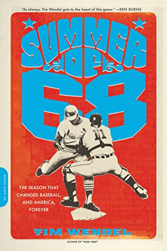 Imagen de archivo de Summer of '68: The Season That Changed Baseball -- and America -- Forever a la venta por 417 Books