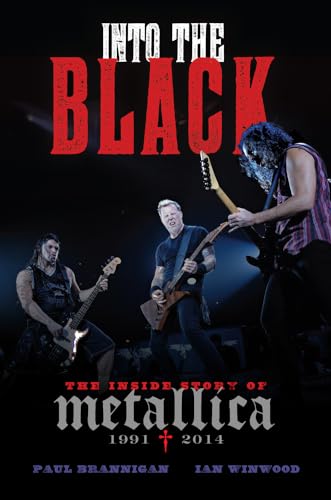 Beispielbild fr Into the Black: The Inside Story of Metallica (1991-2014) zum Verkauf von Books From California