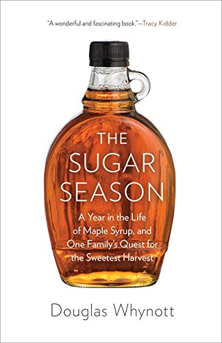 Imagen de archivo de The Sugar Season : A Year in the Life of Maple Syrup, and One Family's Quest for the Sweetest Harvest a la venta por Better World Books: West