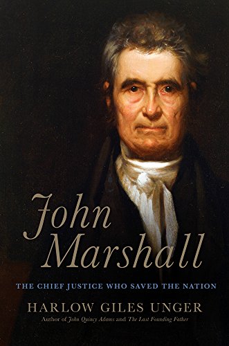 9780306822209: John Marshall: The Chief Justice Who Saved the Nation