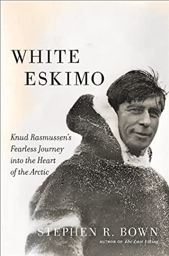 Stock image for White Eskimo: Knud Rasmussen's Fearless Journey into the Heart of the Arctic (A Merloyd Lawrence Book) for sale by More Than Words