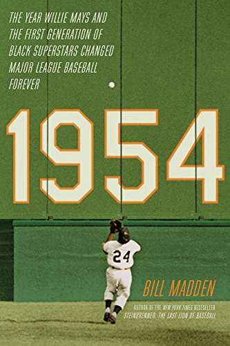 Beispielbild fr 1954 : The Year Willie Mays and the First Generation of Black Superstars Changed Major League Baseball Forever zum Verkauf von Better World Books