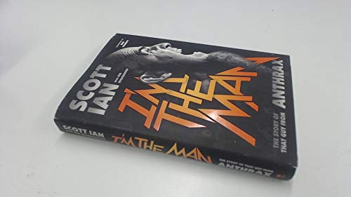 9780306823343: I'm the Man: The Story of That Guy from Anthrax