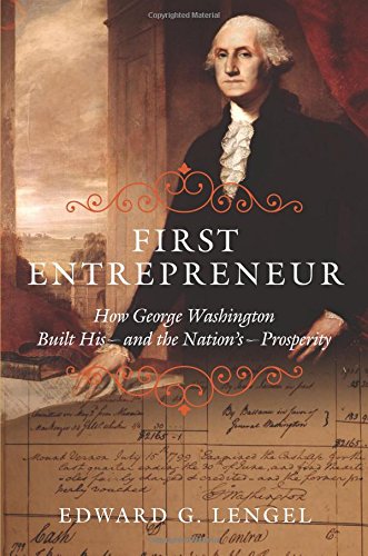 Beispielbild fr First Entrepreneur: How George Washington Built His -- and the Nation's -- Prosperity zum Verkauf von Wonder Book
