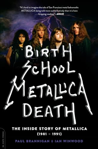 Stock image for Birth School Metallica Death Vol. 1 : The Inside Story of Metallica (1981-1991) for sale by Better World Books