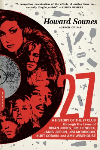 Stock image for 27: A History of the 27 Club through the Lives of Brian Jones, Jimi Hendrix, Janis Joplin, Jim Morrison, Kurt Cobain, and Amy Winehouse for sale by Books From California