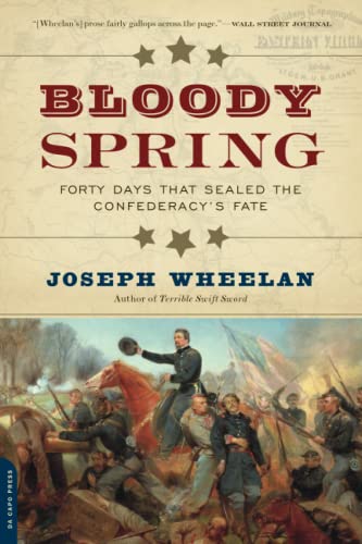 9780306823756: Bloody Spring: Forty Days that Sealed the Confederacy's Fate