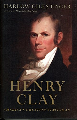 Stock image for Henry Clay : America's Greatest Statesman for sale by Better World Books: West