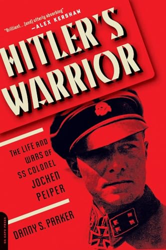 9780306824555: Hitler's Warrior: The Life and Wars of SS Colonel Jochen Peiper