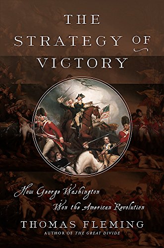 Beispielbild fr The Strategy of Victory: How General George Washington Won the American Revolution zum Verkauf von Wonder Book