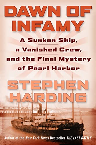 Imagen de archivo de Dawn of Infamy: A Sunken Ship, a Vanished Crew, and the Final Mystery of Pearl Harbor a la venta por Half Price Books Inc.