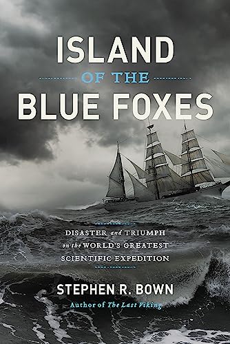 Stock image for Island of the Blue Foxes: Disaster and Triumph on the Worlds Greatest Scientific Expedition (A Merloyd Lawrence Book) for sale by Goodwill Industries