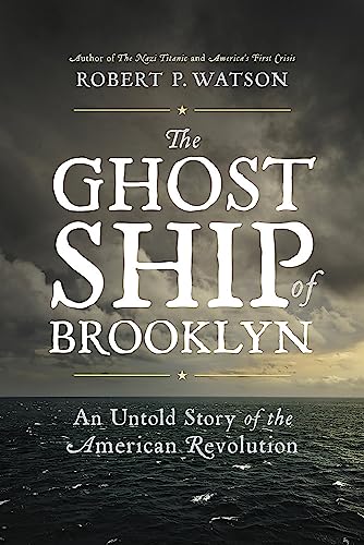 Beispielbild fr The Ghost Ship of Brooklyn : An Untold Story of the American Revolution zum Verkauf von Better World Books