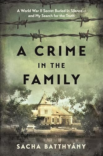 Beispielbild fr A Crime in the Family: A World War II Secret Buried in Silence--and My Search for the Truth zum Verkauf von SecondSale