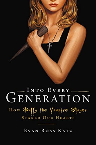 Stock image for Into Every Generation a Slayer Is Born: How Buffy Staked Our Hearts for sale by WorldofBooks