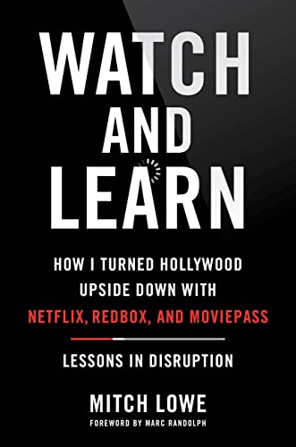9780306827266: Watch and Learn: How I Turned Hollywood Upside Down with Netflix, Redbox, and MoviePass―Lessons in Disruption